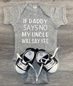 If Daddy Says No My Uncle Will Say Yes Bodysuit