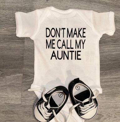 Don’t Make Me Call My Auntie Bodysuit