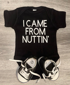 I Came From Nuttin’ Bodysuit