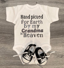 Load image into Gallery viewer, Hand Picked For Earth By My Grandma In Heaven Bodysuit