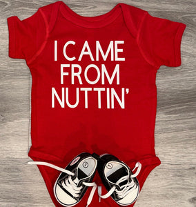 I Came From Nuttin’ Bodysuit