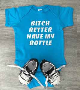 Bitch better have my bottle Bodysuit