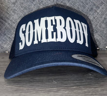 Load image into Gallery viewer, Mens Somebody Trucker Hat