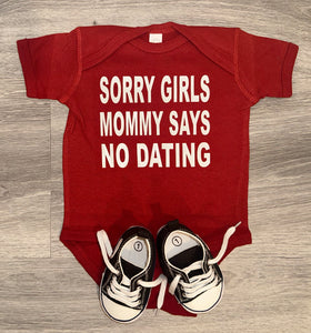 Sorry Girls Mommy Says No Dating Bodysuit