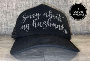 Sorry About My Husband Trucker Hat