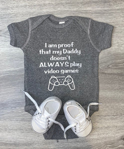 I am proof that my daddy doesnt always play video games Bodysuit