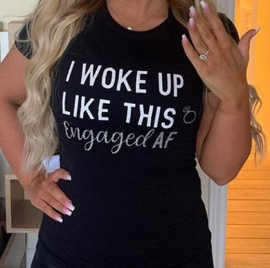 Engaged AF Shirt