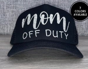 Mom Off Duty Trucker Hat