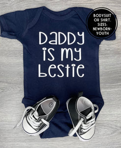 Daddy is my Bestie Bodysuit