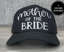 Load image into Gallery viewer, Mother of the Bride Trucker Hat