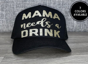 Mama Needs A Drink Trucker Hat