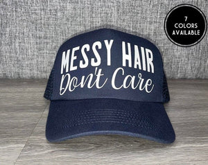 Messy Hair Don't Care Trucker Hat