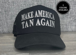 Make America Tan Again Trucker Hat