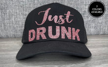 Load image into Gallery viewer, Just Drunk Trucker Hat