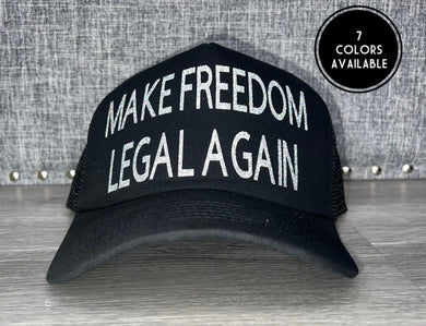 Make Freedom Legal Again Trucker Hat