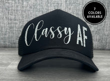 Load image into Gallery viewer, Classy AF Trucker Hat