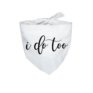 I do too dog Wedding Bandana