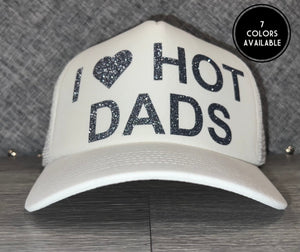 I Love Hot Dads Trucker Hat