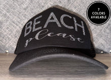 Load image into Gallery viewer, Beach Please Trucker Hat