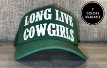 Load image into Gallery viewer, Long Live Cowgirls Trucker Hat