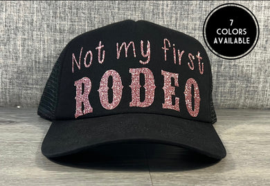 Not My First Rodeo Trucker Hat