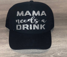 Load image into Gallery viewer, Mama Needs A Drink Trucker Hat