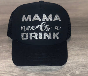 Mama Needs A Drink Trucker Hat