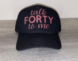 Talk Forty To Me Trucker Hat