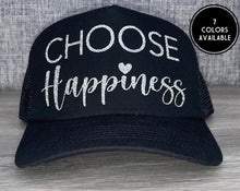 Load image into Gallery viewer, Choose Happiness Trucker Hat