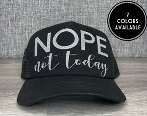 Nope Not Today Trucker Hat