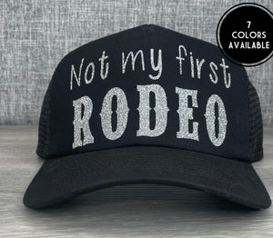 Not My First Rodeo Trucker Hat