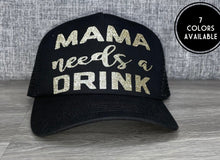 Load image into Gallery viewer, Mama Needs A Drink Trucker Hat