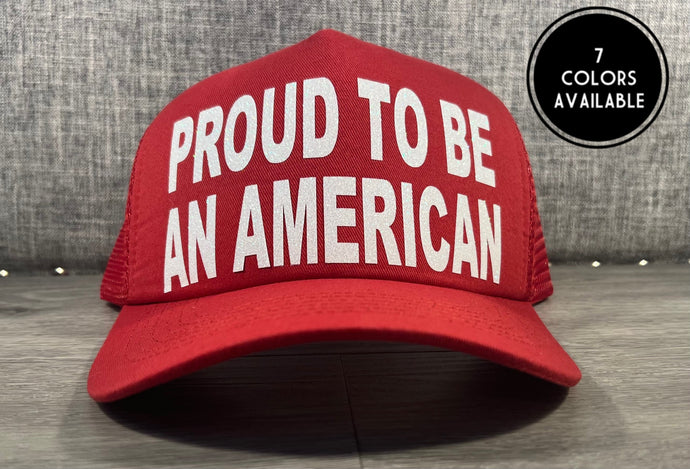 Proud To Be An American Trucker Hat