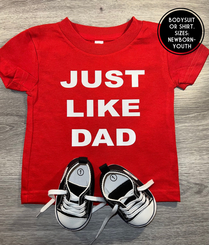 Just Like Dad Shirt