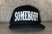 Load image into Gallery viewer, Mens Somebody Trucker Hat