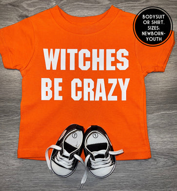 Witches Be Crazy Shirt